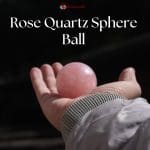 Rose Quartz Sphere Ball