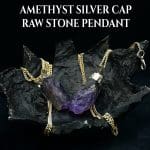 Amethyst Silver Cap Raw Stone Pendant