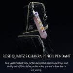 Rose Quartz 7 Chakra Pencil Pendant