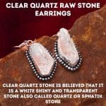 Clear Quartz Raw Stone Earrings