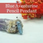 Blue Aventurine Pencil Pendant (2)